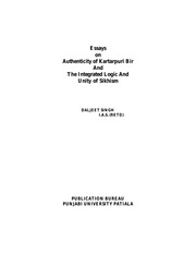 Essays On Authenticity Of Kartarpuri Bir And The Integrated Logic And Unity Of Sikhism — cover