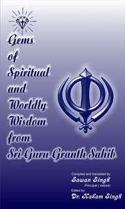 Gems Of Spiritual And Wordly Wisdom From Sri Guru Granth Sahib — cover