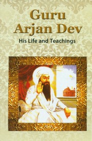 Guru Arjan Dev - His Life And Teachings — cover