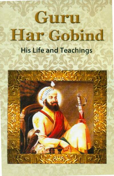 Guru Hargobind - His Life And Teachings — cover