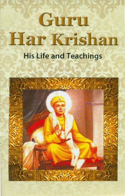 Guru Harkrishan - His Life And Teachings — cover