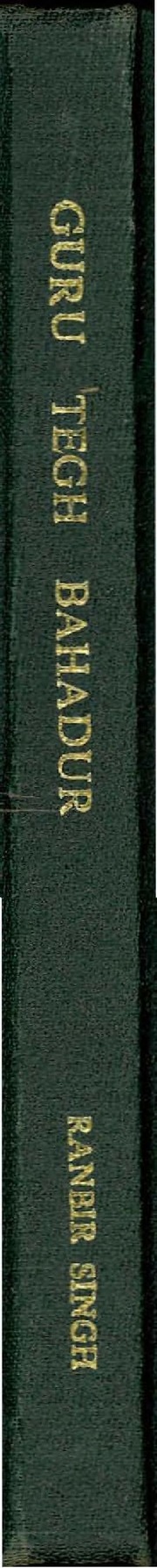 Guru Tegh Bahadur Divine Poet, Saviour And Martyr — cover