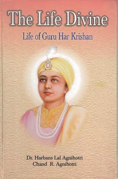 The Life Divine - Life Of Guru Har Krishan — cover
