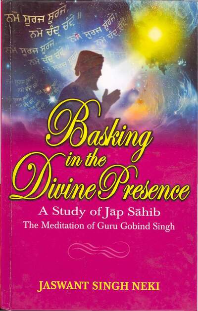Basking In The Divine Presence A Study Of Jaap Sahib — cover