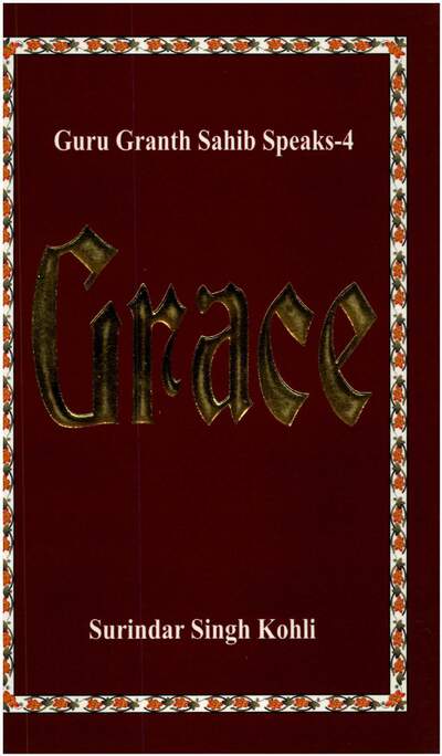Guru Granth Sahib Speaks Volume 04 Grace — cover