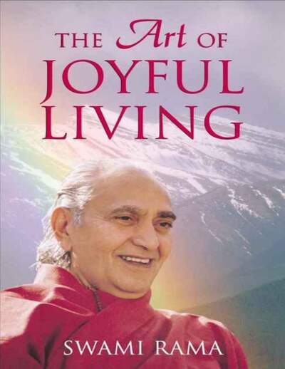 The Art of Joyful Living - Swami Rama — cover
