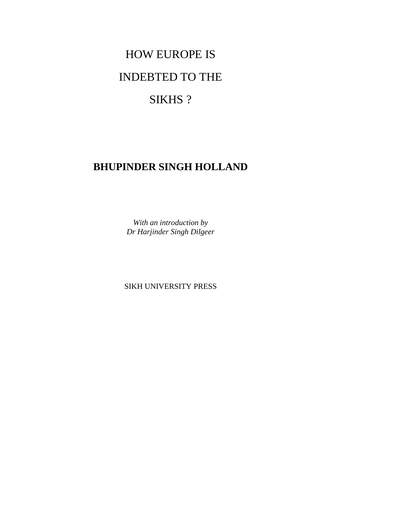 How Europe Is Indebted To Sikhs Bhupinder Singh Holland — cover